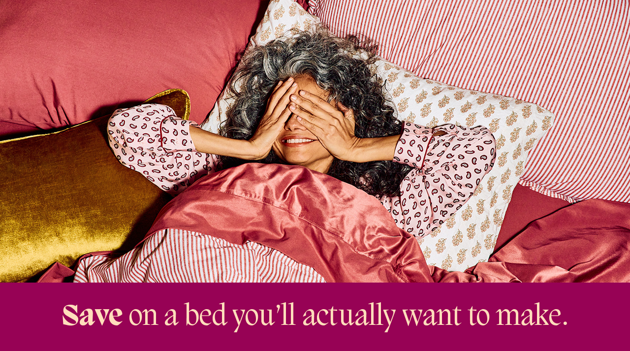 Save on a bed you'll actually want to make.