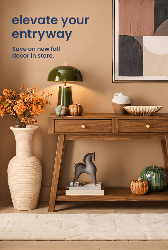 Elevate your entryway. save on new fall decor in store.