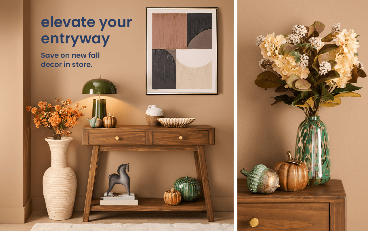 Elevate your entryway. save on new fall decor in store.